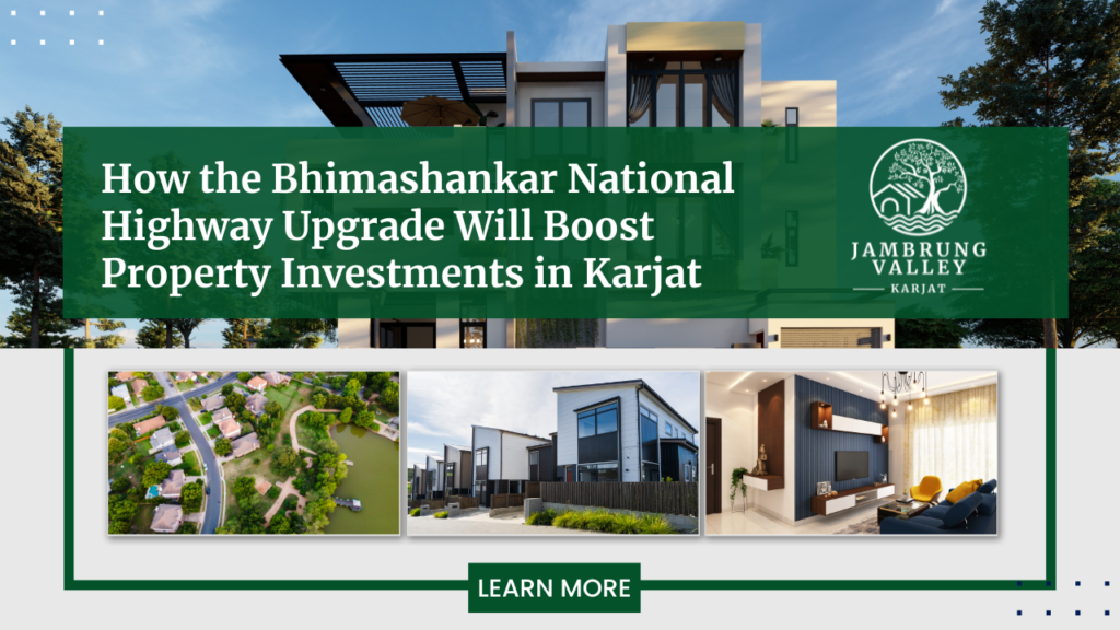 How the Bhima Shankar National Highway Upgrade Will Boost Property Investments in Karjat