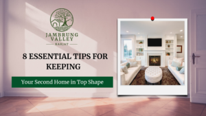 8 Essential Tips for Keeping Your Second Home in Top Shape