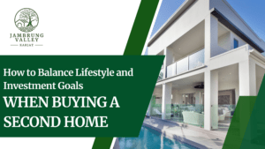 How to Balance Lifestyle and Investment Goals When Buying a Second Home