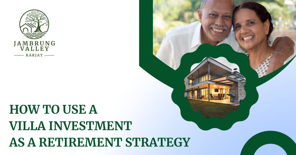 How to Use a Villa Investment as a Retirement Strategy