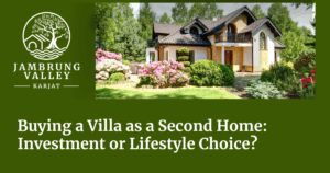 Buying a Villa as a Second Home: Investment or Lifestyle Choice?