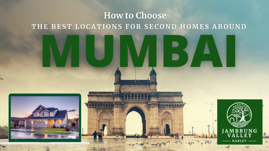 How to Choose the Best Locations for Second Homes Around Mumbai