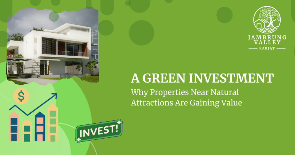 A Green Investment: Why Properties Near Natural Attractions Are Gaining Value