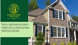 Top 5 Mistakes First-Time Villa Investors Should Avoid