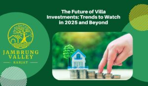 The Future of Villa Investments: Trends to Watch in 2025 and Beyond