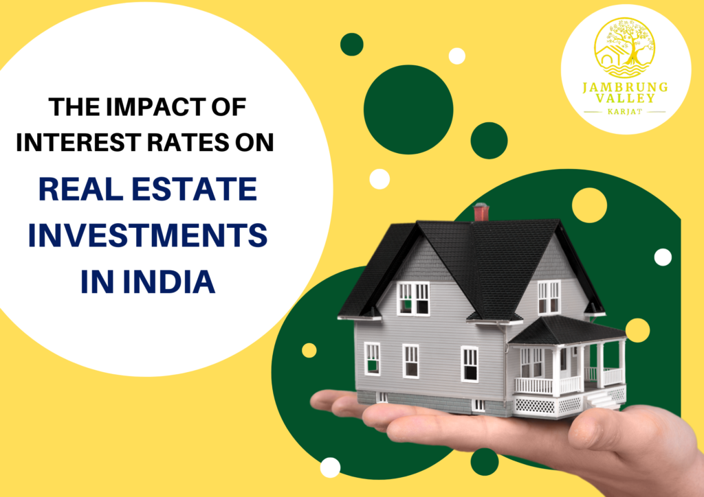 The Impact of Interest Rates on Real Estate Investments in India