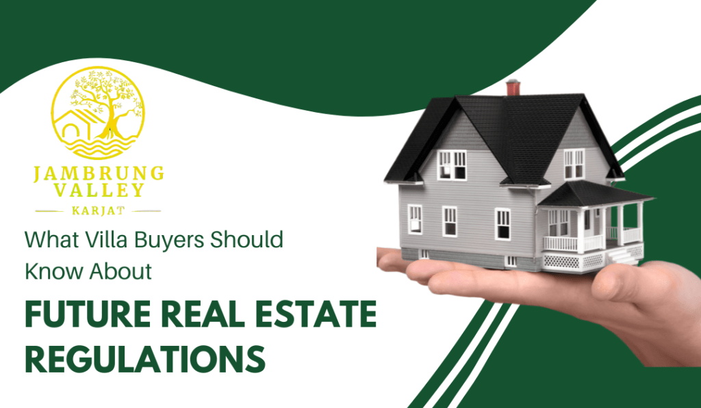 What Villa Buyers Should Know About Future Real Estate Regulations