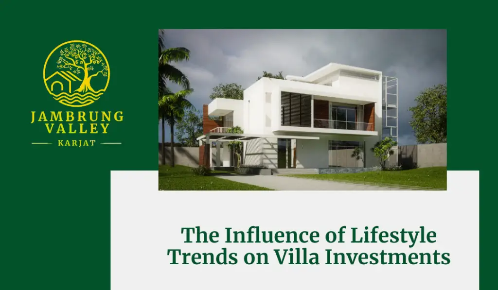 The Influence of Lifestyle Trends on Villa Investments