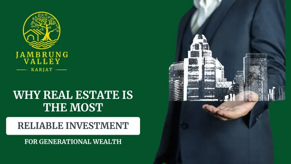 Why Real Estate is the Most Reliable Investment for Generational Wealth