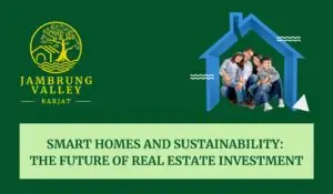 Smart Homes and Sustainability: The Future of Real Estate Investment