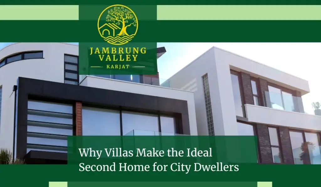 Why Villas Make the Ideal Second Home for City Dwellers