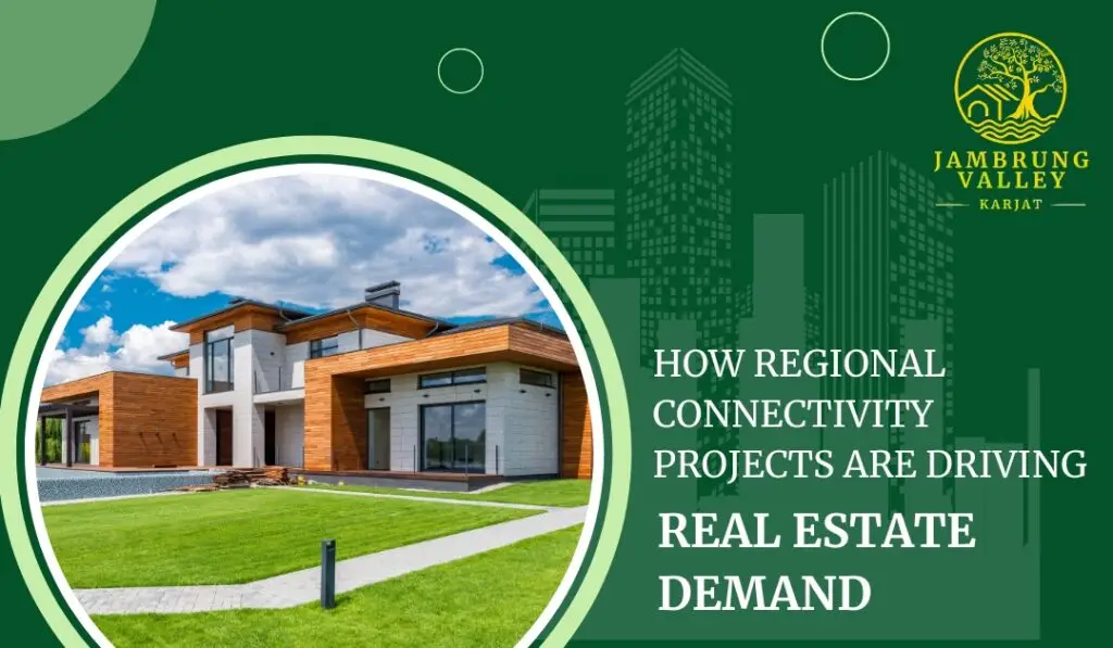 How Regional Connectivity Projects are Driving Real Estate Demand