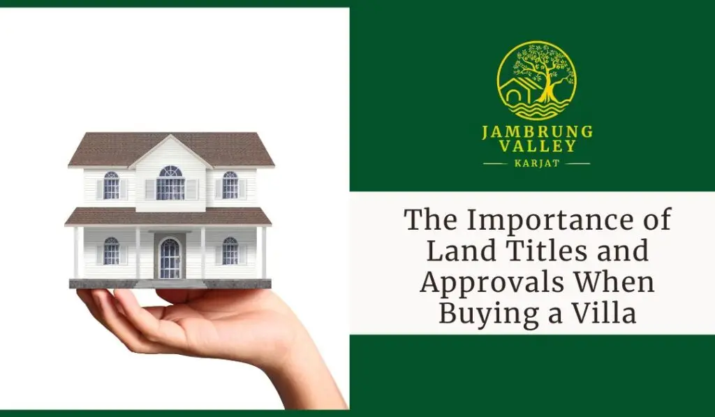 The Importance of Land Titles and Approvals When Buying a Villa