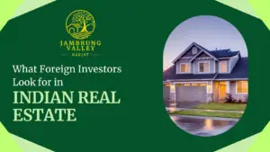 What Foreign Investors Look for in Indian Real Estate