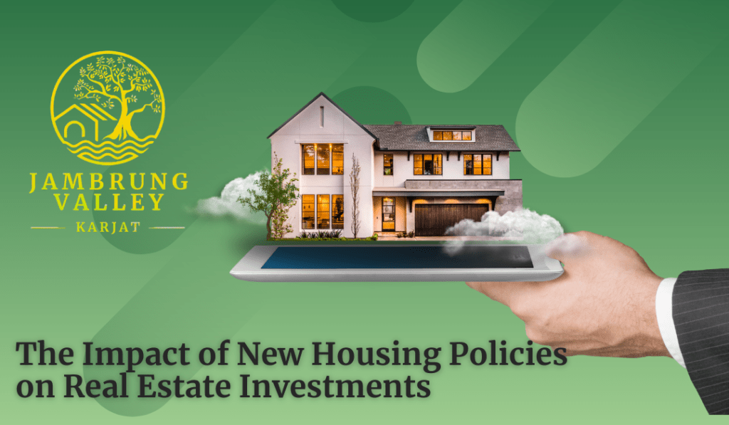 The Impact of New Housing Policies on Real Estate Investments