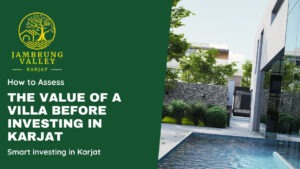 How to Assess the Value of a Villa Before Investing in Karjat